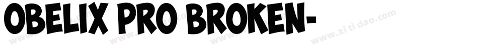 Obelix Pro Broken字体转换